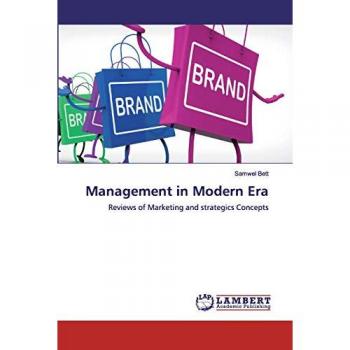 Management in Modern Era: Reviews of Marketing and strategics Concepts