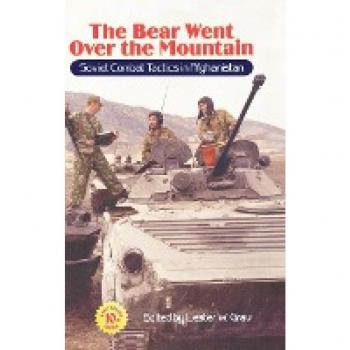 The Bear Went Over the Mountain: Soviet Combat Tactics in Afghanistan