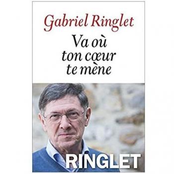 Gabriel Ringlet Va Où Ton Coeur Te Mène