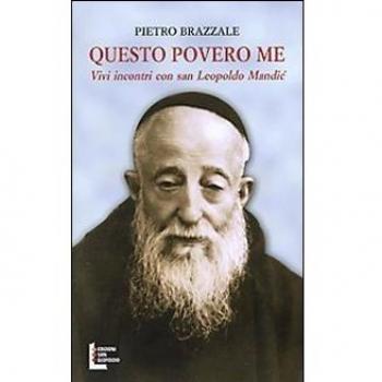 Questo povero me. Vivi incontri con San Leopoldo Mandic