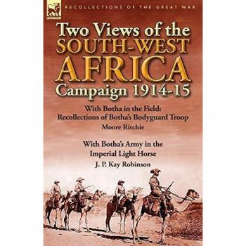 Two Views of the South-West Africa Campaign 1914-15