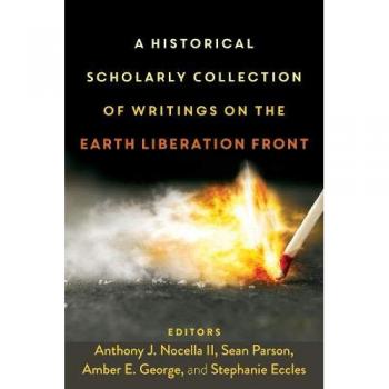 A Historical Scholarly Collection of Writings on the Earth Liberation Front