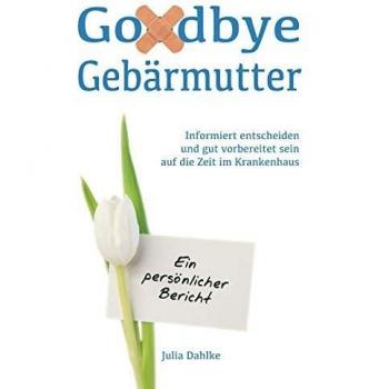 Julia Dahlke Goodbye Gebärmutter