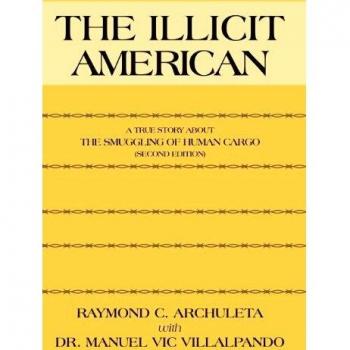 The Illicit American: A True Story about the Smuggling of Human Cargo