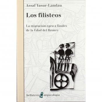 Los filisteos. La migración egea a finales de la edad del bronce