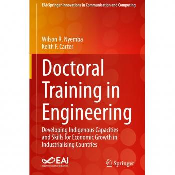 Doctoral Training in Engineering: Developing Indigenous Capacities and Skills for Economic Growth in Industrialising Countries (EAI/Springer Innovations in Communication and Computing)