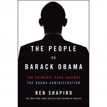 The People vs. Barack Obama: The Criminal Case Against the Obama Administration