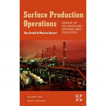 Surface Production Operations : Design of Oil Handling Systems and Facilities...