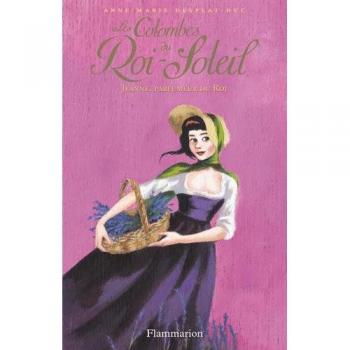 Les Colombes du Roi-Soleil: Jeanne, parfumeur du roi