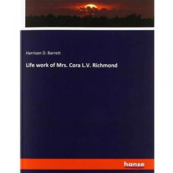 Life work of Mrs. Cora L.V. Richmond