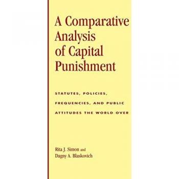 A Comparative Analysis of Capital Punishment by Dagny A. Blaskovich