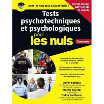 Tests psychotechniques et psychologiques pour les nuls : Concours fonction publique métiers de la sécurité