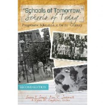 «Schools of Tomorrow,» Schools of Today: Progressive Education in the 21st Century