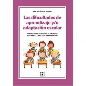 Las dificultades de aprendizaje y/o adaptación escolar. Errores de diagnóstico y tratamiento