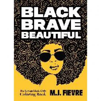 Black Brave Beautiful: A Badass Black Girl's Coloring Book