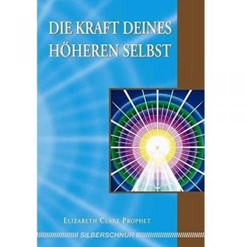 Prophet, Elisabeth Clare Die Kraft Deines Höheren Selbst