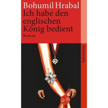 Bohumil Hrabal Ich Habe Den Englischen König Bedient: Roman (Suhrkamp Taschenbuch)