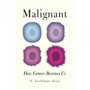 Malignant : How Cancer Becomes Us