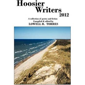 Hoosier Writers 2012: A Collection Of Poetry And Fiction