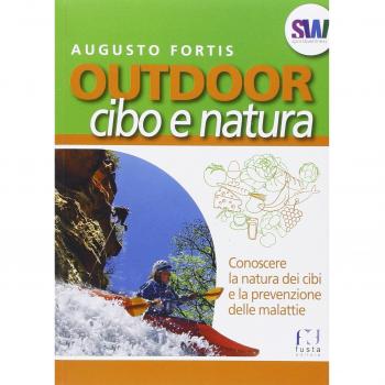 Outdoor. Cibo e natura. Conoscere la natura dei cibi e la prevenzione delle malattie