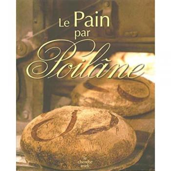 Le Pain par Poilâne (Documents et Guides)