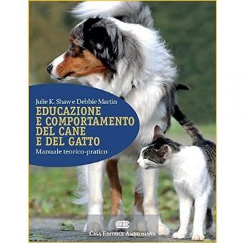 Educazione e comportamento del cane e del gatto. Manuale teorico-pratico. Con Contenuto digitale (fornito elettronicamente)