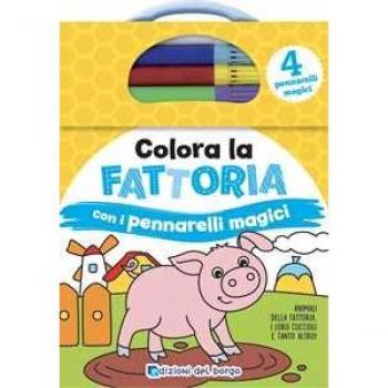 Colora la fattoria con i pennarelli magici. Ediz. a colori. Con 4 pennarelli