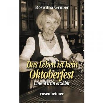 Roswitha Gruber Das Leben Ist Kein Oktoberfest