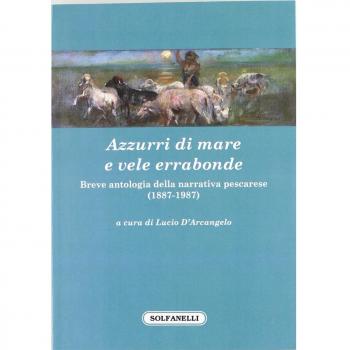 Azzurri di mare e vele errabonde. Breve antologia della narrativa pescarese