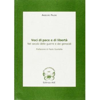 Voci di pace e di libertà nel secolo delle guerre e dei genocidi