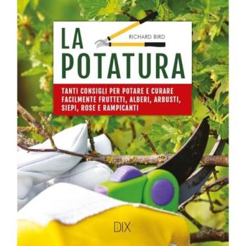 La potatura. Tanti consigli per potare e curare facilmente frutte...