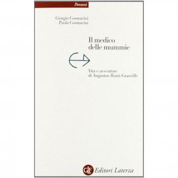 Il medico delle mummie. Vita e avventure di Augustus Bozzi Granville