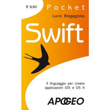 Swift. Il linguaggio per creare applicazioni iOS e OS X