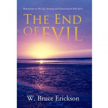 The End of Evil: Ruminations on My Life, Investing and Discovering the Holy Spirit