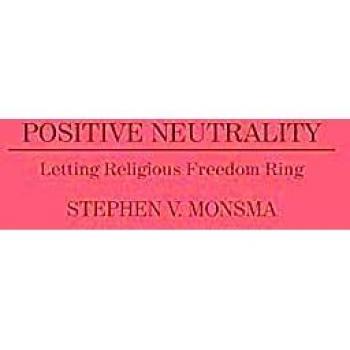 Positive Neutrality: Letting Religious Freedom Ring