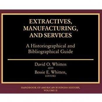 Extractives, Manufacturing and Services: Volume 2: A Historiographical and Bibliographical Guide