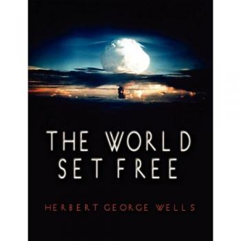 Wells, Herbert George The World Set Free