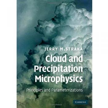 Cloud and Precipitation Microphysics: Principles and Parameterizations