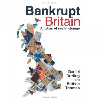 Bankrupt Britain: An Atlas of Social Change Collectif