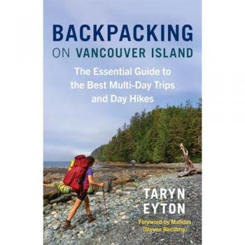 Backpacking on Vancouver Island : The Essential Guide to the Best Multi-Day Trips and Day Hikes