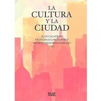 LA CULTURA Y LA CIUDAD (Arquitectura, urbanismo y restauración)