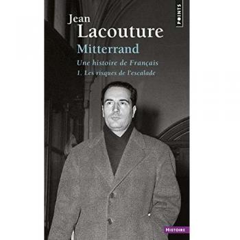 François Mitterrand, une histoire de Français. Les Risques de l'escalade