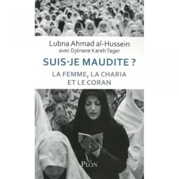 Suis-je maudite ? : La femme, la charia et le Coran
