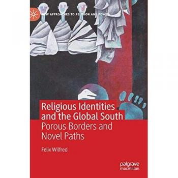 Religious Identities and the Global South: Porous Borders and Novel Paths (New Approaches to Religion and Power)