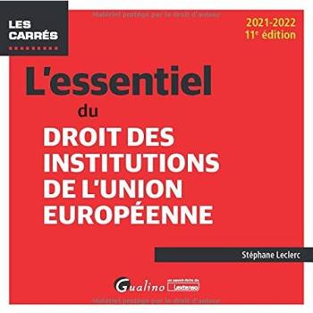 L'essentiel du droit des institutions de l'Union européenne : 2021-2022