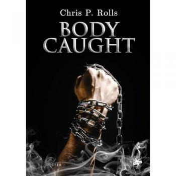 Rolls, Chris P. Bodycaught
