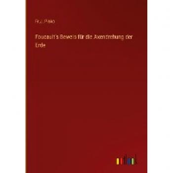 Foucault's Beweis für die Axendrehung der Erde