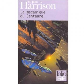 M. Harrison Mecanique Du Centaure (Folio Science Fiction)