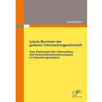 Lokale Barrieren der globalen Informationsgesellschaft: Zum Stellenwert der Informations