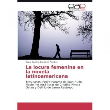 Gutiérrez Ramírez, Diana Carolina: La locura femenina en la novela latinoamericana
